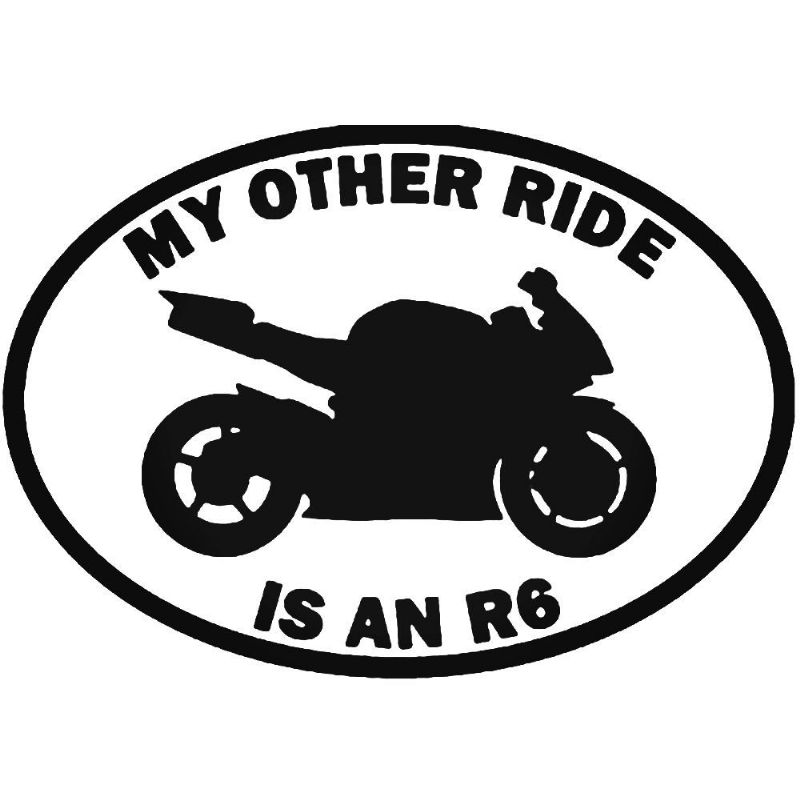 My Other Ride Is An R6 (AZURE BLUE)